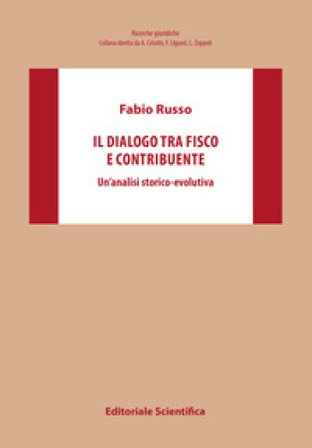 Il dialogo tra fisco e contribuente. Un'analisi storico-evolutiva Fabio Russo