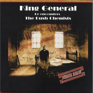Broke again KING GENERAL & THE B
