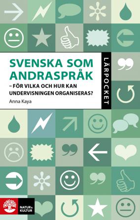 Lärpocket Svenska som andraspråk : - För vilka elever och hur ska undervisn - Bok av Anna Kaya - Häfte