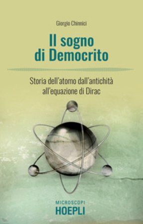 Il sogno di Democrito. L'atomo dall'antichità alla meccanica quantistica Giorgio Chinnici