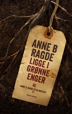 Ligge i grønne enger - Bok av Anne B. Ragde - Pocket