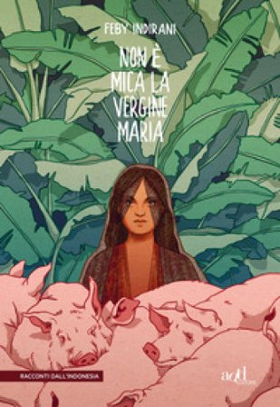 Non è mica la vergine Maria Feby Indirani