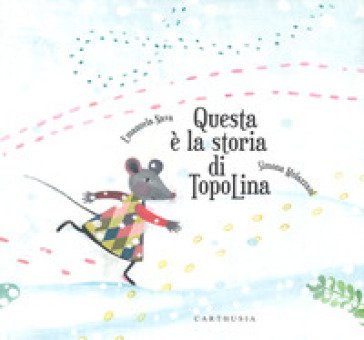 Questa è la storia di TopoLina. Ediz. a colori Emanuela Nava