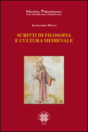 Scritti di filosofia e cultura medievale Alessandro Musco