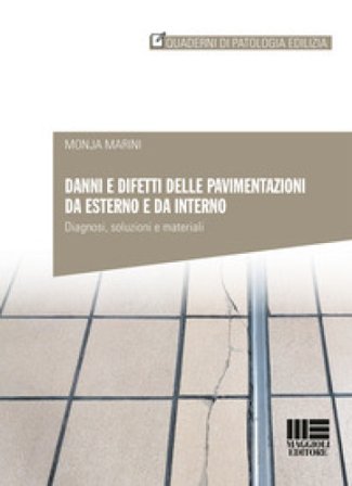 Danni e difetti delle pavimentazioni da esterno e da interno Monja Marini