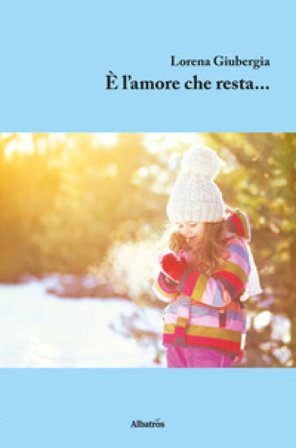 È l'amore che resta... Lorena Giubergia