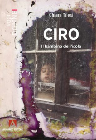 Ciro. Il bambino dell'isola Chiara Tilesi