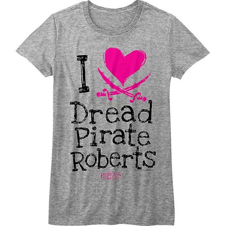 Damer I Love Dread Pirate Roberts Princess Bride Shirt