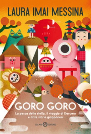 Goro goro. La pesca della stella, il viaggio di Daruma e altre storie giapponesi Laura Imai Messina