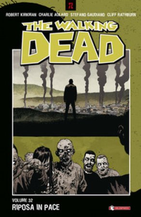 The walking dead. Vol. 32: Riposa in pace Robert Kirkman