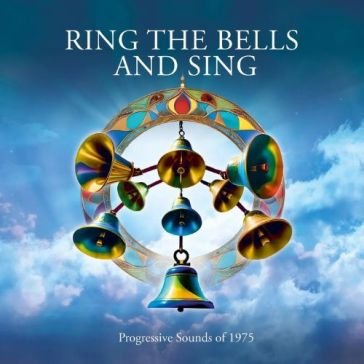 Ring the bells and sing - progessive sou AA.VV. Artisti Vari