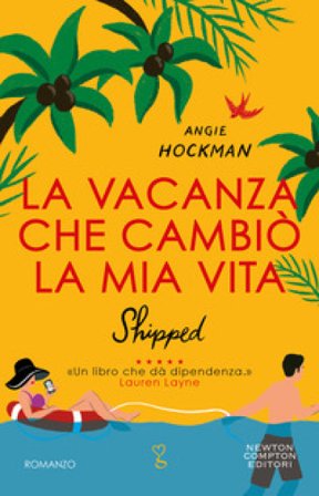 La vacanza che cambiò la mia vita. Shipped Angie Hockman