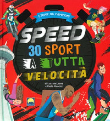 Speed. 30 sport a tutta velocità Luca De Leone