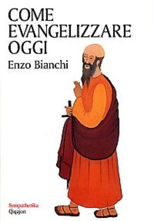 Come evangelizzare oggi Enzo Bianchi