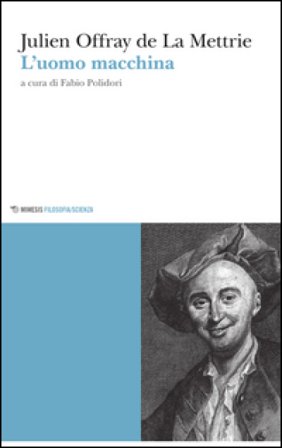L'uomo macchina Julien O. de La Mettrie