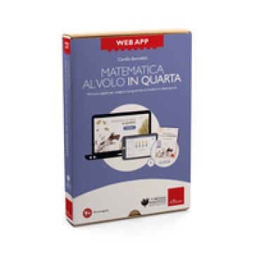 Web app Matematica al volo in quarta con la LIM. Percorso digitale per svolgere il programma curricolare di classe quarta. Con web app Camillo 