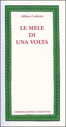 Le mele di una volta Albina Carletto