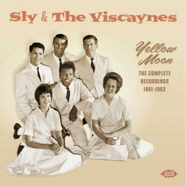 Yellow moon - the complete recordings 19 SLY & THE VISCAYNES