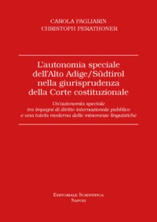 L'autonomia speciale dell'Alto Adige /Südtirol nella giurisprudenza della Corte costituzionale. Un'autonomia speciale tra impegni di diritto 
