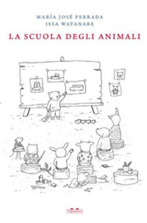 La scuola degli animali. Ediz. illustrata Maria José Ferrada