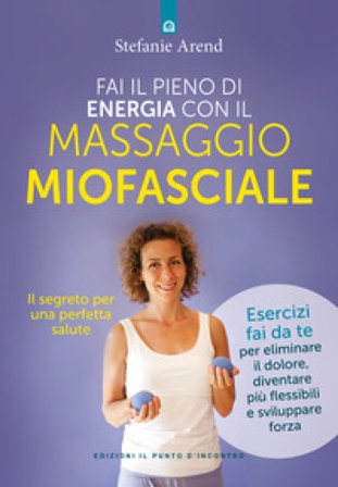 Fai il pieno di energia con il massaggio miofasciale Stefanie Arend