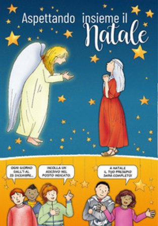 Aspettando insieme il Natale. Contiene il racconto «Duemila anni dopo». Con adesivi Bruno Ferrero