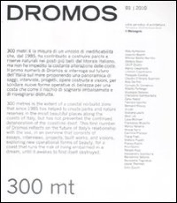 Dromos. Libro periodico di architettura (2010). Ediz. italiana e inglese. Vol. 1: 300 mt NA