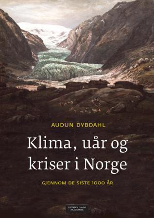 Klima, uår og kriser i Norge gjennom de siste 1000 år - Bok av Audun Dybdahl - Hardback