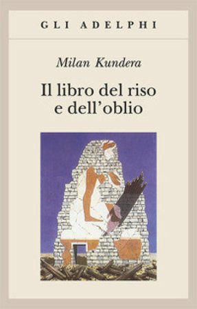 Il libro del riso e dell'oblio Milan Kundera