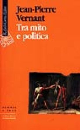 Tra mito e politica Jean-Pierre Vernant