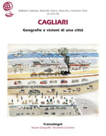 Cagliari. Geografie e visioni di una città