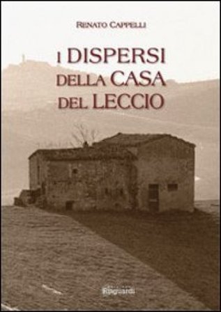 I dispersi della casa del leccio Renato Cappelli