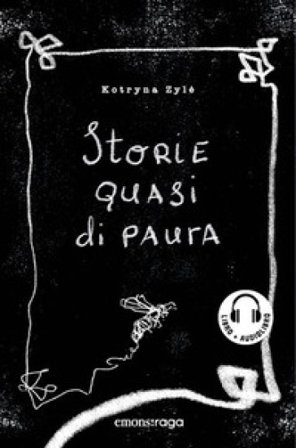 Storie quasi di paura. Con audiolibro Kotryna Zyle