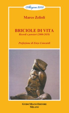 Briciole di vita. Ricordi e pensieri (2000-2019) Marco Zelioli