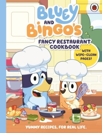 Bluey: Bluey and Bingo¿s Fancy Restaurant Cookbook