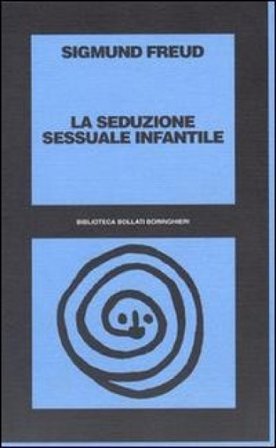 La seduzione sessuale infantile Sigmund Freud