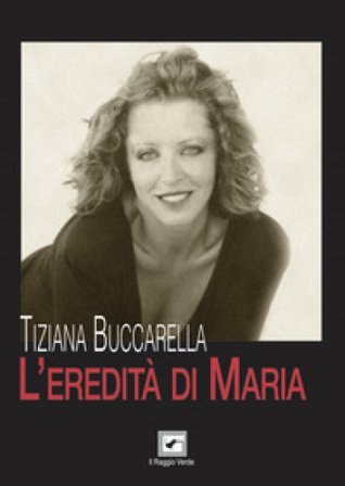 L'eredità di Maria Tiziana Buccarella
