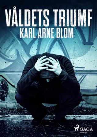 Våldets triumf - Bok av Karl Arne Blom - CD-Audio