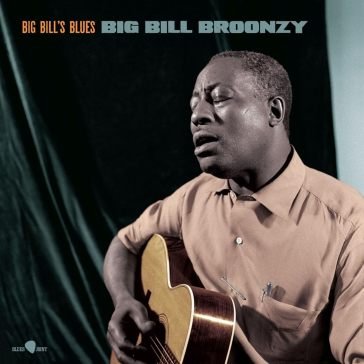 Big bill's blues (180 gr. + bonus tracks Big Bill Broonzy