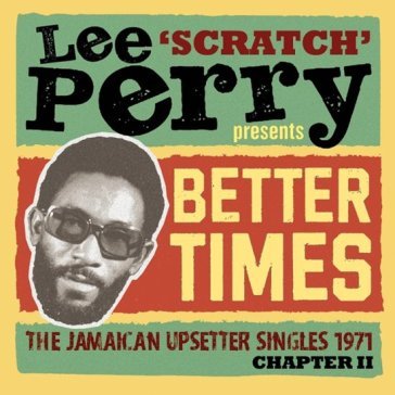 Lee scratch perry presents better days - AA.VV. Artisti Vari