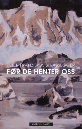 Før de henter oss - Bok av Peter Franziskus Strassegger - Hardback