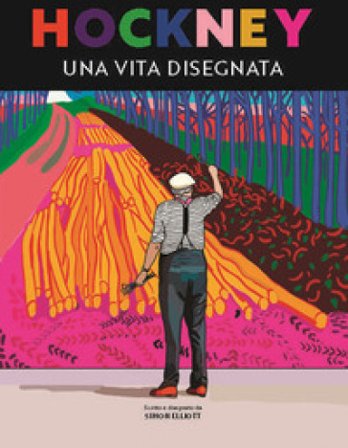 Hockney. Una vita disegnata Simon Elliott
