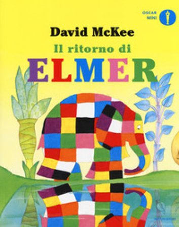 Il ritorno di Elmer. Ediz. a colori David McKee
