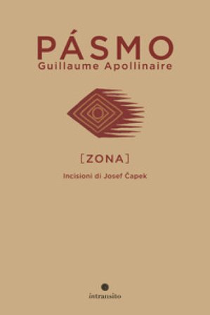 Pásmo. Zona/Zone. Ediz. illustrata Guillaume Apollinaire
