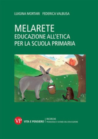 MelArete Educazione all'etica per la scuola primaria Luigina Mortari