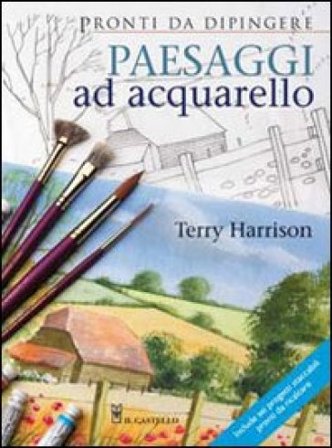Paesaggi ad acquarello. Ediz. illustrata Terry Harrison