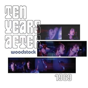 Woodstock 1969 Ten Years After