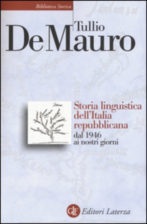 Storia linguistica dell'Italia repubblicana dal 1946 ai nostri giorni Tullio De Mauro