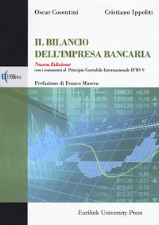 Il bilancio dell'impresa bancaria. Nuova ediz. Oscar Cosentini