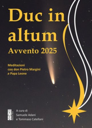 Duc in altum. Avvento 2025. Meditazioni con don Pietro Margini e Papa Leone